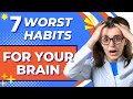 The 7 Worst Habits for Your Brain