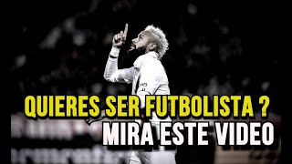 Si Tu Sueño Es Ser Futbolista Mira Este Vídeo ● Neymar Jr ● Motivación Futbol