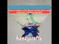 How to make a mini flower bucket from used materials, uniquely beautiful