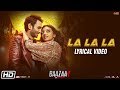 La La La | Lyrical Video | Neha Kakkar | Bilal Saeed | Baazaar | Saif Ali Khan, Rohan, Radhika