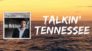 Talkin' Tennessee (Lyrics) by Morgan Wallen