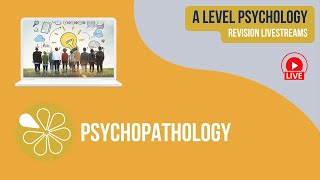 Psychopathology  | Live Revision for AQA A Level Psychology 2024