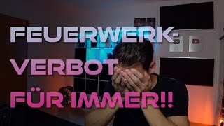 Silvester Feuerwerksverbot für IMMER!