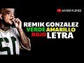 🔥REMIK GONZALEZ // VERDE, AMARILLO Y ROJO (LETRA)