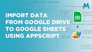 Import Data from Google Drive to Google Sheets Using Appscript