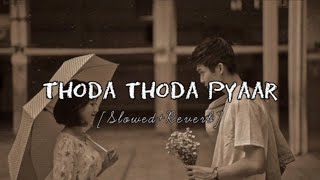 Thoda Thoda Pyaar Hua [Slowed+Reverb] - Sidharth Malhotra | Stebin Ben | Hamza's Lofi