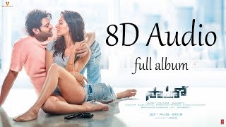 Full Album 8D Audio : SAAHO (Hindi) | Prabhas, Shraddha Kapoor, Jacqueline Fernandez