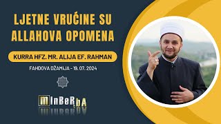 Kurra hfz. mr. Alija ef. Rahman - Ljetne vrućine su Allahova opomena - 19. 07. 2024