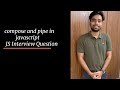 compose | pipe | Microsoft Interview  Question