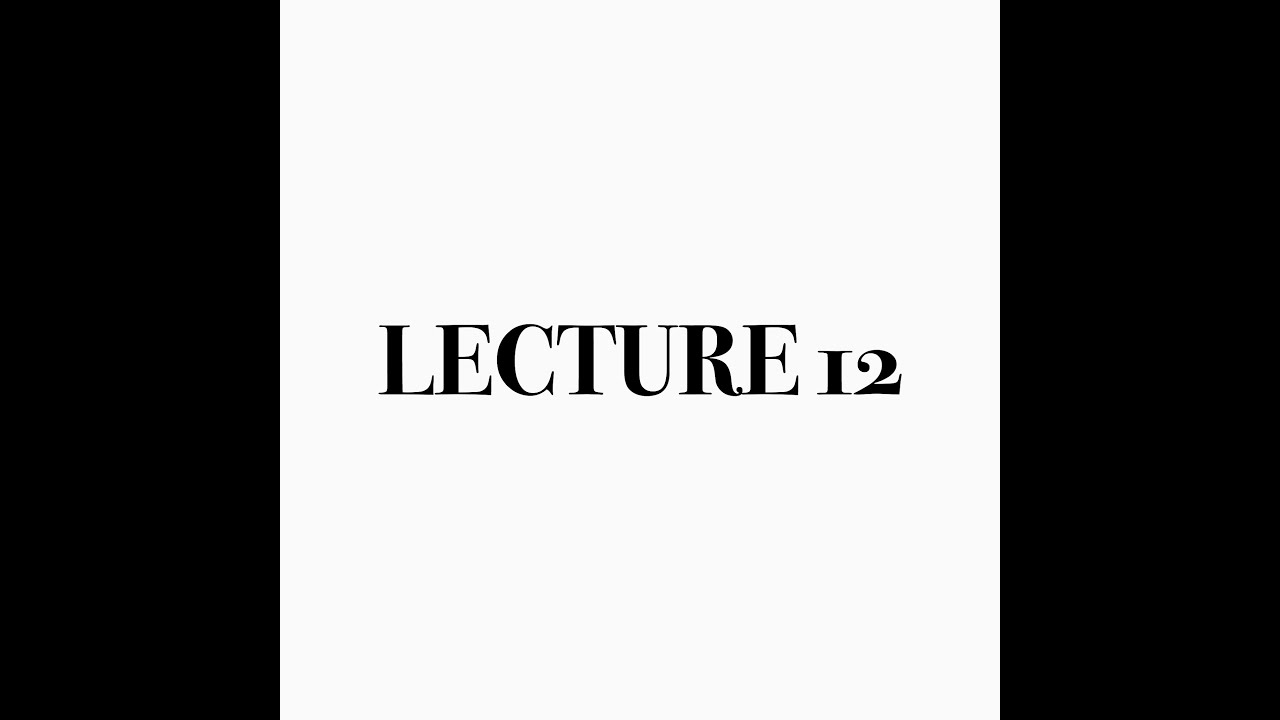 LECTURE 12 - YouTube