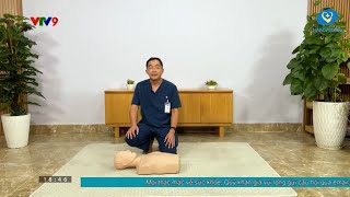 [VTV9] Hướng dẫn hồi sức tim phổi cơ bản khi gặp sự cố (P2) - BS.CKI Đào Đức Cường