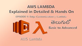 Master Serverless : AWS Edge Customization with Lambda | Detailed Guide In Telugu