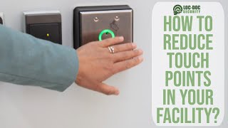 How To Reduce Touch Points in Your Facility?