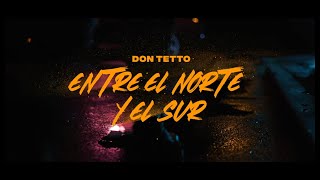 Don Tetto - Entre el Norte y el Sur [Video Oficial]