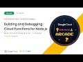 Building and Debugging Cloud Functions for Node.js | #GSP880 | #qwiklabs #arcade #arcadegames