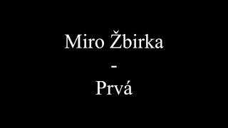 Miro Žbirka - Prvá (Text, Lyrics)