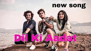 Dil ki aadat || vishal pandey song || Sameeksha sud || Bhavin || New Hindi Song 2021