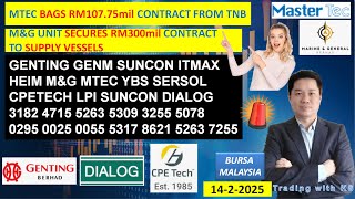 Daily KLSE BURSA UPDATE - 14-2-2025 💥MTEC BAGS RM107.75mil CONTRACT FROM TNB 💥M\u0026G RM300mil CONTRACT