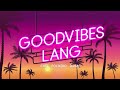 Good Vibes Lang - Choi Polikero & Jkram