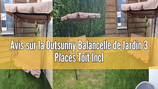 Avis sur la Outsunny Balancelle de Jardin 3 Places Toit Inclinaison réglable Coussins Assise et Doss