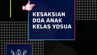 KESAKSIAN DOA ANAK KELAS YOSUA - HAGIOS KIDS