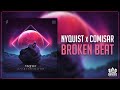 Nyquist x Comisar - Broken Beat