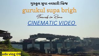 gurukul supa bridge ||navsari gurukul supa |gurukul supa nadi #vlog #cinematic #filmmaking