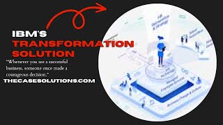IBM's Transformation Case Solution | Case Study Analysis | Case Study Help | Problem And Solution