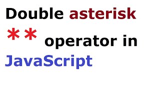 Double asterisk ** operator in #JavaScript