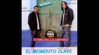 EL MOMENTO CLAVE- ANGEL MARTINEZ Y EL KATO MORALES