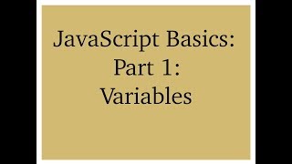 JavaScript Basics: Part 1: Variables