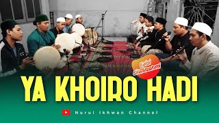 YA KHOIRO HADI  | Hadroh Banjari  |  Nurul Ikhwan