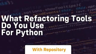 What refactoring tools do you use for Python