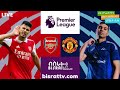 arsenal vs manchester united አርሰናል ከ ማንቸስተር ዩናይትድ bisrat fm ብስራት bisrat 101.1 live