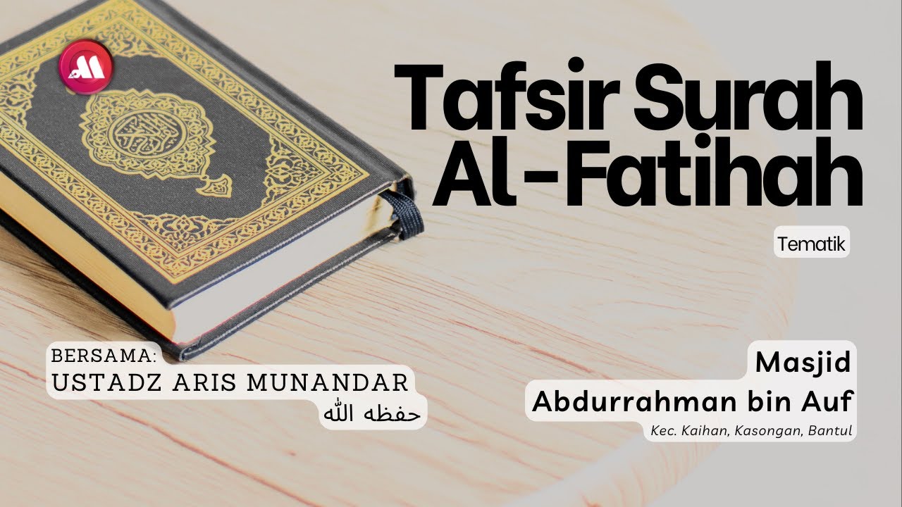 Tafsir Surah Al Fatihah - Ustadz Dr. Aris Munandar, S.S, M.P.I - YouTube