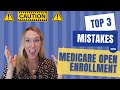 Medicare Open Enrollment MISTAKES for 2025!