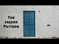 Software Patterns - The Façade Pattern