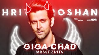 HRITIK ROSHAN GIGA CHAD THEME EDITS - @mrsst.edits_official