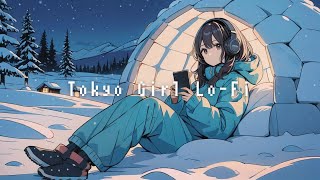 白銀の世界で静かに口ずさむ少女。 Mix / Tokyo girl Lofi songs - chill beats to work/study/sleep -