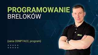 Seria CDNP7ACC - programowanie breloków (program komputerowy)