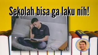 Di jaman now sekolah ga laku lagi!