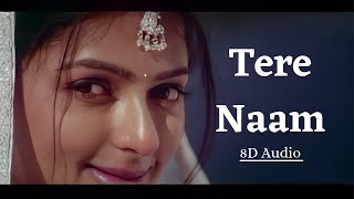 Tere Naam | 8D Audio | Salman Khan | Udit Narayan, Himesh Reshammiya