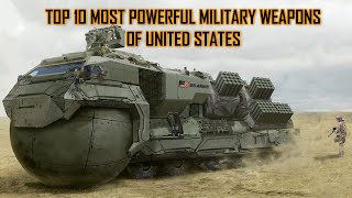 Top 10 Most Powerful Military Weapons of United States | USA Weapon | American weapons