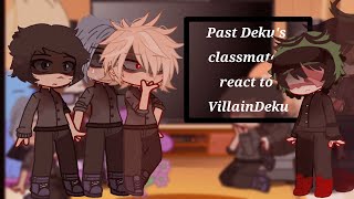 Past Deku's classmates react to VillainDeku || MHA/BNHA || NO SHIPS || read desc