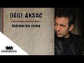 Oğuz Aksaç - Kaleden İniş M'olur