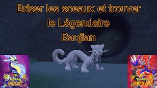 Briser les sceaux et trouver le Légendaire Baojian   Pokemon écarlate