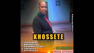 KHOSSETE - XIKWEMBU NILWELI (MR KHANANA CHANNEL)