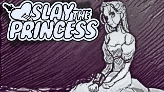 Slaying the Princess | Slay the Princess