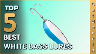 Top 5 Best White Bass Lures Review in 2025