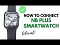 HOW TO CONNECT NB PLUS SMARTWATCH TO SMARTPHONE | TUTORIAL | ENGLISH